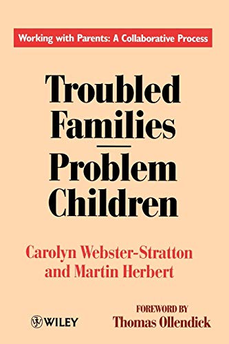 9780471944485: Troubled Families-Problem Children: Working with Parents: A Collaborative Process