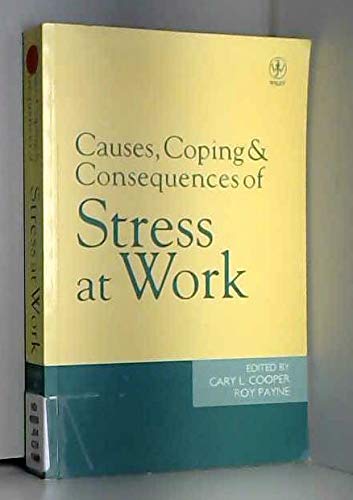 Stock image for Causes, Coping and Consequences of Stress at Work for sale by Better World Books Ltd