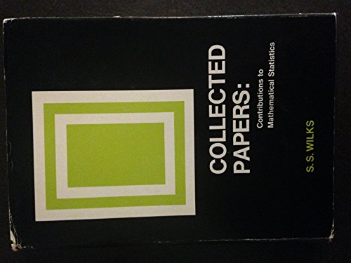 Beispielbild fr S. S. Wilks: Collected Papers. Contributions to Mathematical Statistics [Wiley Series in Probability and Mathematical Statistics] zum Verkauf von G. & J. CHESTERS