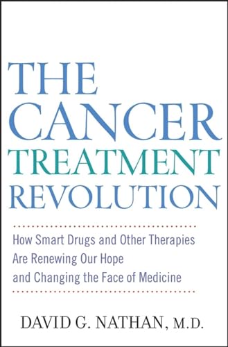 Stock image for The Cancer Treatment Revolution. How Smart Drugs and Other New Therapies are Renewing Our Hope and Changing the Face of Medicine for sale by Research Ink