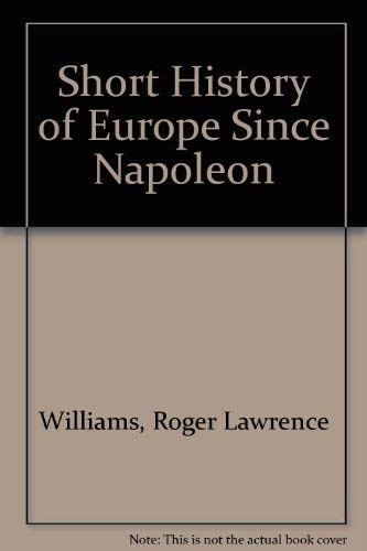 Beispielbild fr Short History of Europe Since Napoleon zum Verkauf von Wonder Book