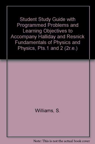 9780471948018: Student Study Guide with Programmed Problems and Learning Objectives to Accompany Halliday and Resnick "Fundamentals of Physics" and "Physics", Pts.1 and 2 (2r.e.)