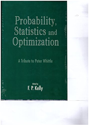 Beispielbild fr Probability, Statistics and Optimisation: A Tribute to Peter Whittle (Wiley Series in Probability and Statistics ? Applied Probability and Statistics Section) zum Verkauf von Cambridge Rare Books