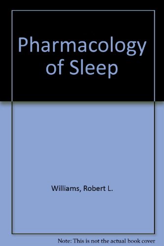 Pharmacology of Sleep (Wiley Biomedical-Health Publication) (9780471948568) by Robert L. Williams