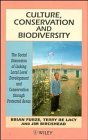 Stock image for Culture, Conservation and Biodiversity: The Social Dimension of Linking Local Level Development and Conservation Through Protected Areas for sale by ThriftBooks-Dallas