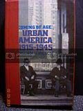 Imagen de archivo de Coming of Age: Urban America, 1915-1945 a la venta por Wonder Book