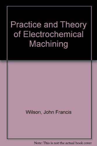 Beispielbild fr Practice and theory of electrochemical machining zum Verkauf von Book Deals