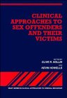Beispielbild fr Clinical Approaches to Sex Offenders and Their Victims zum Verkauf von Anybook.com