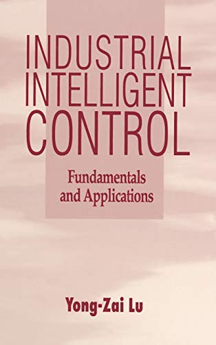 Imagen de archivo de Industrial Intelligent Control: Fundamentals and Applications a la venta por HPB-Red