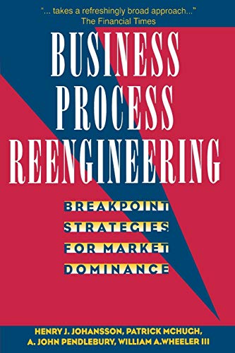 Imagen de archivo de Business Process Reengineering : Breakpoint Strategies for Market Dominance a la venta por Better World Books