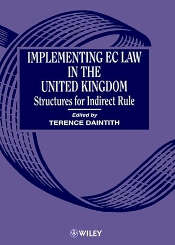 Stock image for Implementing EC Law in the United Kingdom    Structures for Indirect Rule for sale by WeBuyBooks