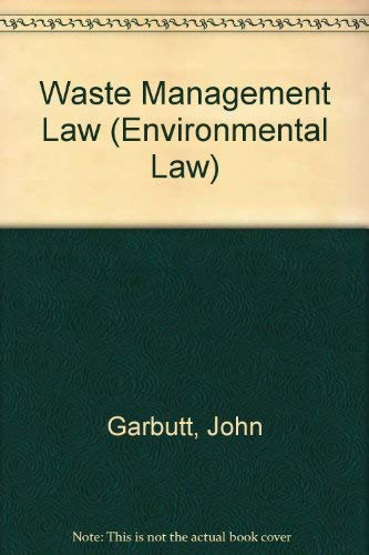Stock image for Waste Management Law: An Outline of Planning, Environmental and Health and Safety Law (Environmental Law Series) for sale by PsychoBabel & Skoob Books