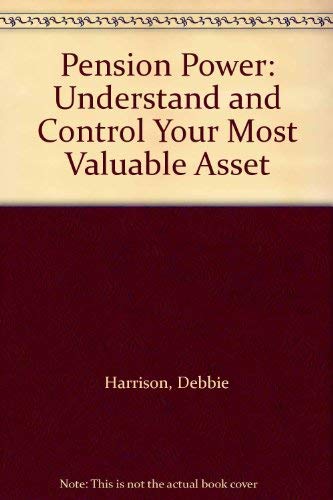 Imagen de archivo de Pension Power: Understand and Control Your Most Valuable Financial Asset a la venta por WorldofBooks