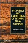 Beispielbild fr The Science and Engineering of Thermal Spray Coatings zum Verkauf von Ammareal
