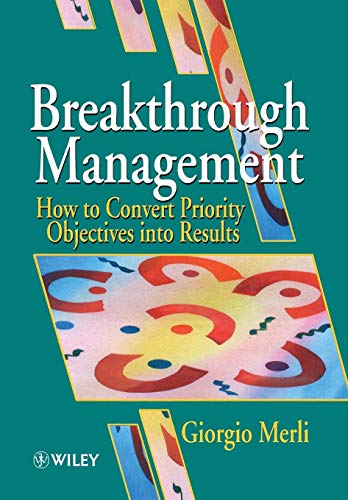 Imagen de archivo de Breakthrough Management: How to Convert Priority Objectives into Results a la venta por Wonder Book