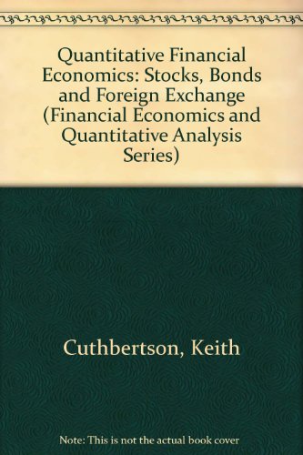 9780471953593: Quantitative Financial Economics: Stocks, Bonds and Foreign Exchange (Financial Economics & Quantitative Analysis S.)