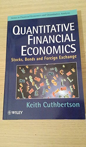 9780471953609: Quantitative Financial Economics: Stocks, Bonds and Foreign Exchange (Financial Economics and Quantitative Analysis Series)