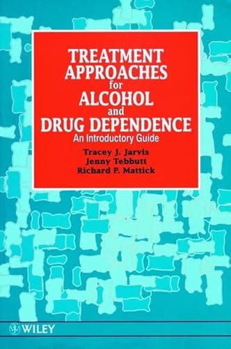 9780471953739: Treatment Approaches for Alcohol and Drug Dependence: An Introductory Guide