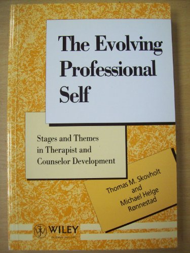 Beispielbild fr The Evolving Professional Self: Stages and Themes in Therapist and Counselor Development (Wiley Series in Psychotherapy and Counselling) zum Verkauf von AwesomeBooks