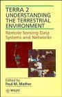 Imagen de archivo de Terra 2: Understanding the Terrestrial Environment: Remote Sensing Data Systems and Networks a la venta por Phatpocket Limited