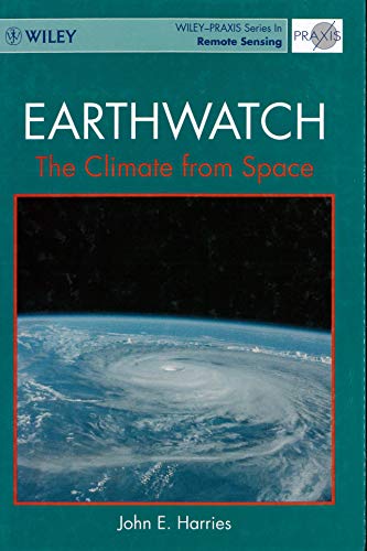 9780471954224: Earthwatch: The Climate from Space (Wiley-Praxis Series in Remote Sensing)