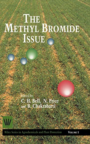 The Methyl Bromide Issue (9780471955214) by Bell, C. H.; Price, N.; Chakrabarti, B.