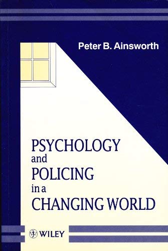 Beispielbild fr Psychology and Policing in a Changing World (Wiley Series in Psychology of Crime, Policing and Law) zum Verkauf von Goldstone Books