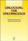 9780471956112: Unlocking the Unconscious: Selected Papers of Habib Davanloo, MD