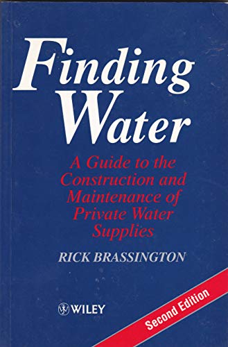 Stock image for Finding Water : A Guide to the Construction and Maintenance of Private Water Supplies for sale by Better World Books