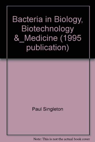 9780471958116: Bacteria in Biology, Biotechnology and Medicine