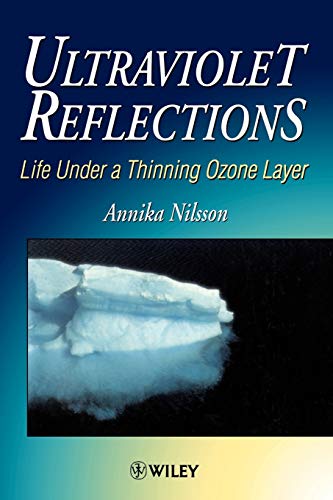 Beispielbild fr Ultraviolet Reflections : Life under a Thinning Ozone Layer zum Verkauf von Better World Books