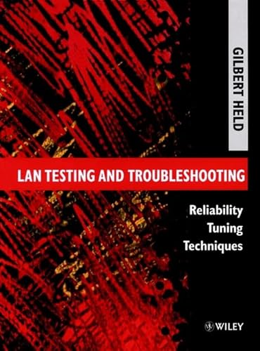 LAN Testing and Troubleshooting: Reliability Tuning Techniques (9780471958802) by Held, Gilbert