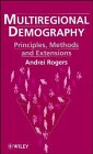 Stock image for Multi Regional Demography Principles Methods and Extensions for sale by Webbooks, Wigtown