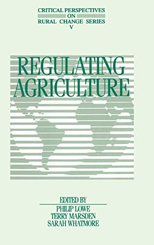 Stock image for Regulating Agriculture (5) (Critical Perspectives on Rural Change) for sale by Ria Christie Collections