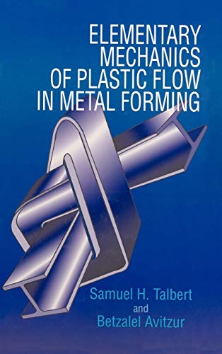 9780471960034: Elementary Mechanics of Plastic Flow in Metal Forming