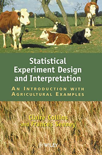 9780471960065: Statistical Experiment Design and Interpretation: An Introduction with Agricultural Examples