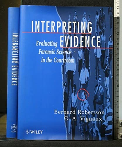 Beispielbild fr Interpreting Evidence: Evaluating Forensic Science in the Courtroom zum Verkauf von WorldofBooks