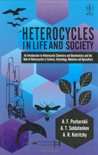 9780471960331: Heterocycles in Life and Society: An Introduction to Heterocyclic Chemistry and Biochemistry and the Role of Heterocycles in Science, Technology, Medicine and Agriculture