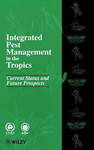 Stock image for Integrated Pest Management in the Tropics: Current Status and Future Prospects for sale by Revaluation Books