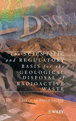 Stock image for The Scientific and Regulatory Basis for the Geological Disposal of Radioactive Waste for sale by HPB-Red