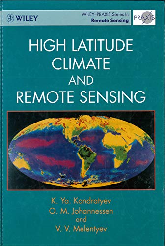 High Latitude Climate and Remote Sensing (Wiley Praxis Series in Remote Sensing) (9780471960935) by Kondratev, K. Ia; Johannessen, Ola M.; Melentyev, V. V.