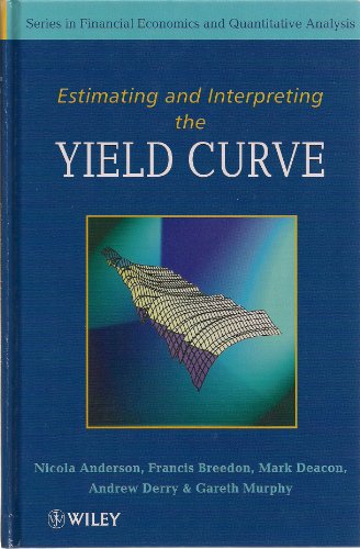 Stock image for Estimating and Interpreting the Yield Curve (Financial Economics and Quantitative Analysis Series) Anderson, Nicola; Breedon, Francis; Deacon, Mark; Derry, Andrew and Murphy, Gareth for sale by The Book Spot