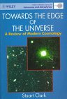 9780471962496: Towards the Edge of the Universe: A Review of Modern Cosmology