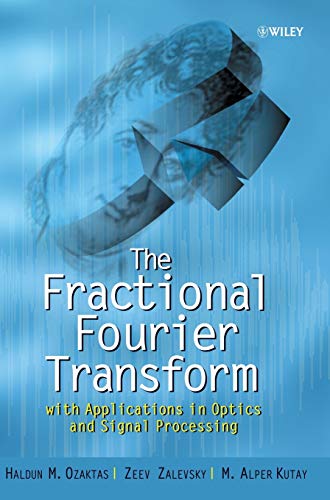 Beispielbild fr The Fractional Fourier Transform: with Applications in Optics and Signal Processing zum Verkauf von Ria Christie Collections