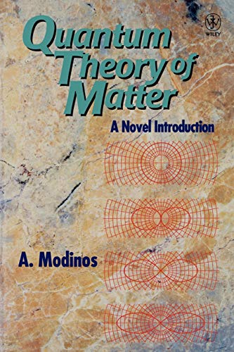 Quantum Theory of Matter: A Novel Introduction