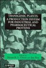 Stock image for Transgenic Plants: A Production System for Industrial and Pharmaceutical Proteins for sale by The Book Exchange