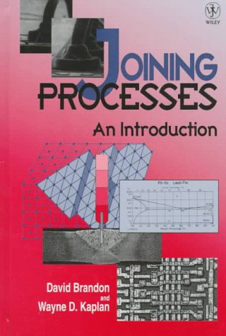 Joining Processes: An Introduction (9780471964872) by Brandon, David; Kaplan, Wayne D.