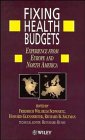 Beispielbild fr Fixing Health Budgets: Experience from Europe and North America zum Verkauf von Bookmonger.Ltd