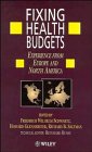 Imagen de archivo de Fixing Health Budgets: Experience from Europe and North America a la venta por Bookmonger.Ltd