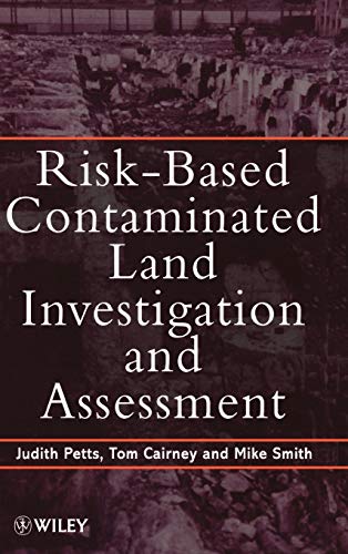 Risk-Based Contaminated Land Investigation and Assessment (9780471966081) by Petts, Judith; Cairney, Tom; Smith, Mike